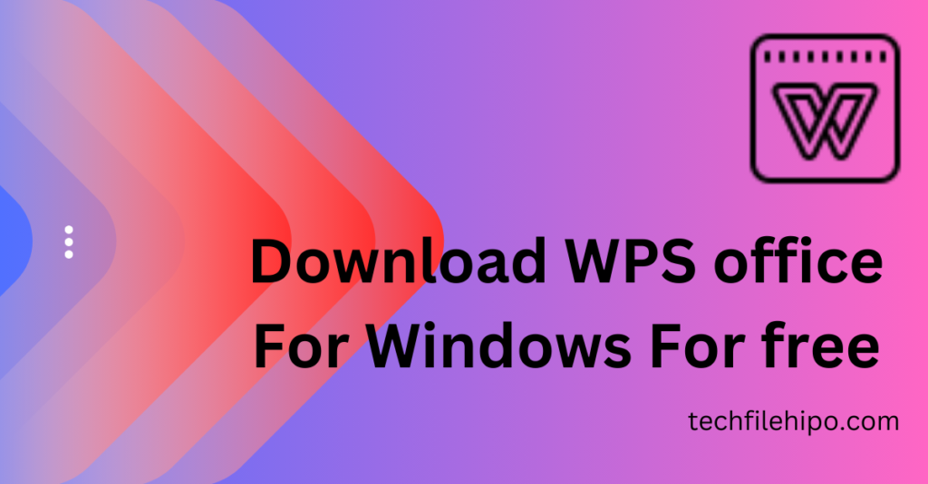 WPS Office Download Free For Windows For Free