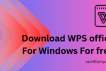 WPS Office Download Free For Windows For Free